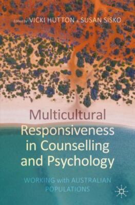 Multicultural Responsiveness in Counselling and Psychology : Working With Aus...