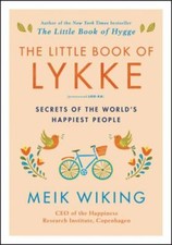 The Little Book of Lykke: Secrets of the World’s Happiest People, Wiking, 