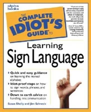 The Complete Idiot's Guide to Learning  Sign Language - Paperback - GOOD
