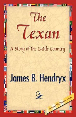 The Texan by B. Hendryx James B. Hendryx (English) Hardcover Book