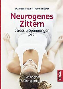 Neurogenes Zittern: Stress Spannungen lösen. Das ... | Buch | Zustand sehr gut - Hildegard Nibel