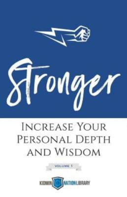 Stronger (Volume 1): Increase Your Personal Depth And Wisdom