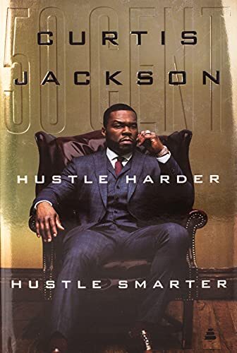 Hustle Harder, Hustle Smarter-Curtis ""50 Cent"" Jackson