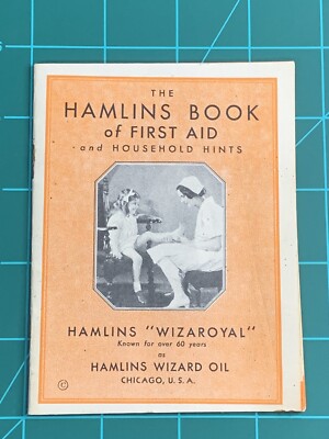 THE HAMLINS BOOK OF FIRST AID AND HOUSEHOLD HINTS HAMLINS WIZAROYAL WIZARD OIL