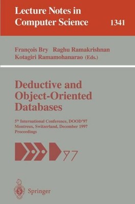 Deductive and Object-Oriented Databases Francois Bry