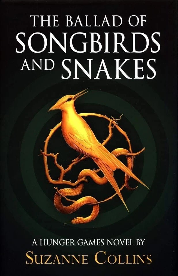 The Ballad of Songbirds and Snakes by Suzanne Collins A Hunger Games Novel HB