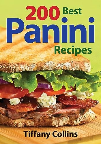 200 Best Panini Recipes-Tiffany Collins