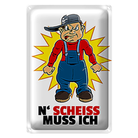 Blechschild Spruch 20X30Cm N' Scheiß Muss Ich