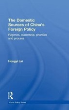 Domestic Sources of China's Foreign Policy : Regimes, Leadership, Priorities,...