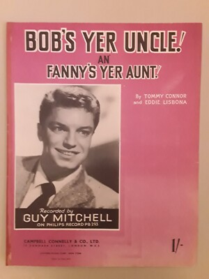 Guy Mitchell  -  Bob's Yer Uncle! An' Fanny's Yer Aunt!  - Sheet Music