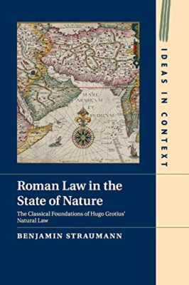 Roman Law in the State of Nature: the Classical Foundat -  NEW Benjamin Straum 2