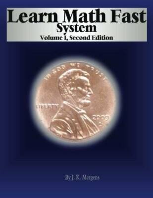 Learn Math Fast System Volume 1 - Perfect Paperback By Mergens, J K - GOOD