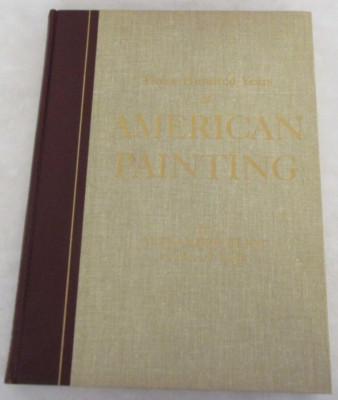 Three Hundred Years of American Painting by Alexander Eliot (1957, Hardcover)