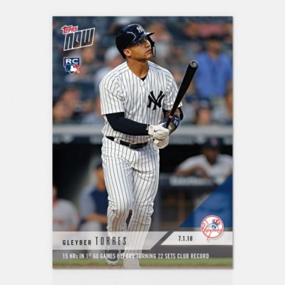 2018 TOPPS NOW #399 GLEYBER TORRES 15 HRS FIRST 60 GAMES BEFORE 22 CLUB RECORD