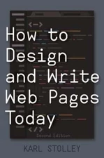 How to Design and Write Web Pages Today by Karl Stolley: New