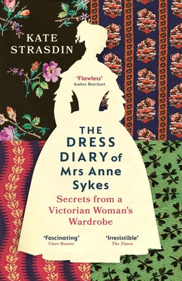 The Dress Diary of Mrs Anne Sykes | Secrets from a Victorian Woman's Wardrobe
