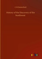 C. W Butterfield | History Of The Discovery Of The Northwest | Buch | Englisch