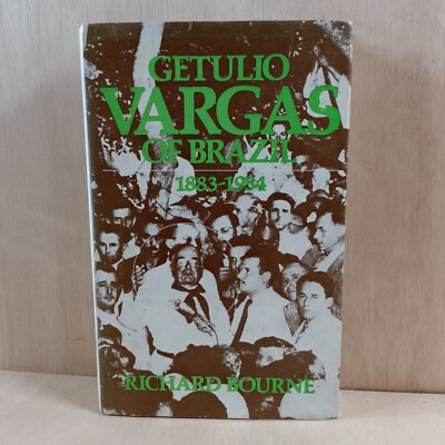 Getulio Vargas Of Brazil 1883-1954 by R. Bourne - Pub: C. Knight - 1974 Hardback