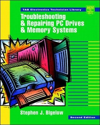 Troubleshooting and Repairing PC Drives and Memory Systems Stephe