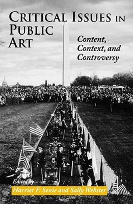 Critical Issues in Public Art: Content, Context, and Controversy - GOOD