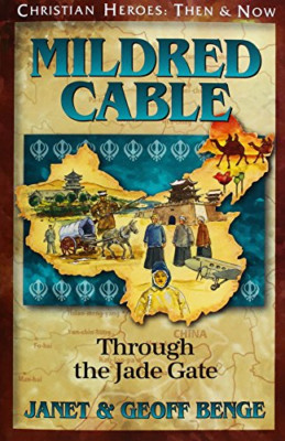 Mildred Cable: Through the Jade Gate - Paperback NEW Benge, Geoff 01/04/2016