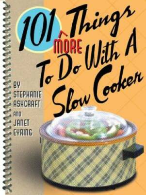 101 More Things to Do with a Slow Cooker - Spiral-bound - VERY GOOD