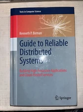 Texts in Computer Science Ser.: Guide to Reliable Distributed Systems : Building