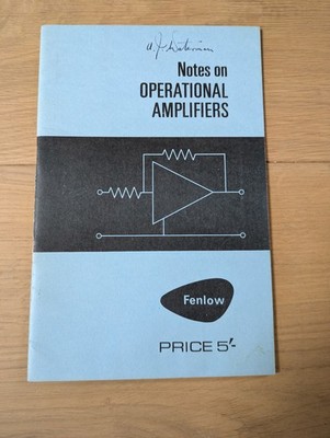 Notes on Operational Amplifiers   Fenlow Electronics   A2 A3 A7 A102   Booklet