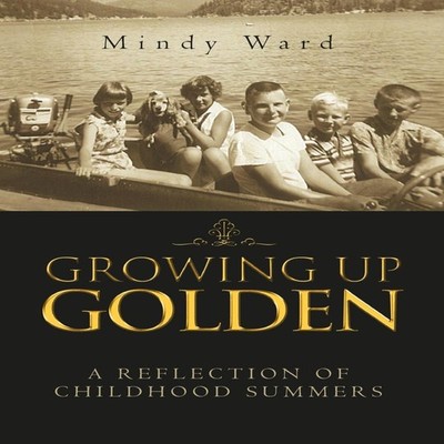 Growing Up Golden A Reflection of Childhood Summers Mindy Ward Ha