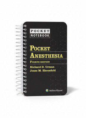 Pocket Anesthesia, Fourth Edition'' by Richard D. Urman and Jesse M. Ehrenfeld