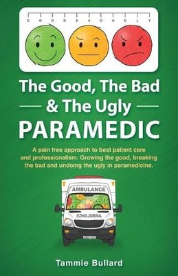 Tammie Bullard The Good, The Bad & The Ugly Paramedic (Taschenbuch)