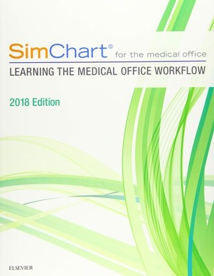 SimChart for the Medical Office: Learning The Medical Office Workflow - 2018 Ed,