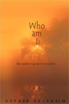 Who Am I?: The Seeker's Guide to Nowhere (Paperback or Softback)