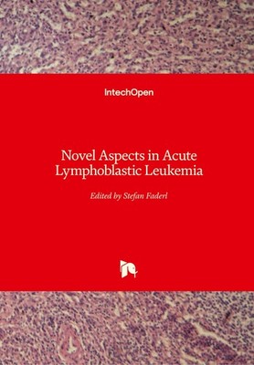 Novel Aspects in Acute Lymphoblastic Leukemia Stefan Faderl