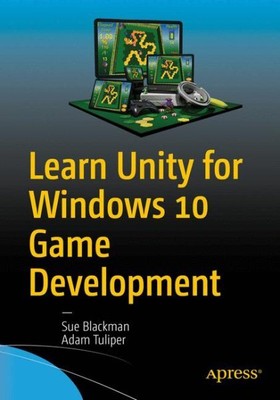 Learn Unity for Windows 10 Game Development, Paperback by Blackman, Sue; Tuli...