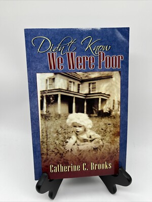 Signed Copy Of Didn't Know We Were Poor by Catherine C. Brooks Paperback