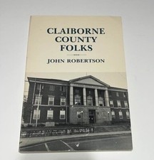 Claiborne County Folks by John Robertson 1981 Softcover