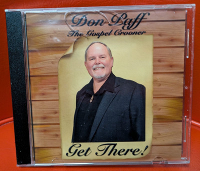 Don Paff The Gospel Crooner Get There CD Indianapolis IN