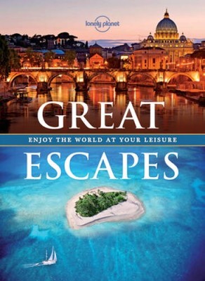 Great Escapes: Enjoy the World at Your Leisure (Lonely Planet) - GOOD