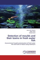 Detection Of Moulds And Their Toxins In Fresh Water Fish | Shaisha (U. A.)
