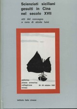 Scienziati siciliani gesuiti in Cina nel secolo XVII - Alcide Luini [1985]