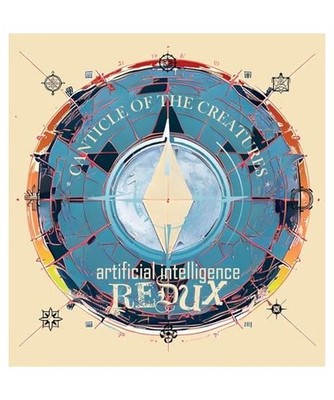 Canticle of the Creatures Artificial Intelligence Redux, James Fox Robinson