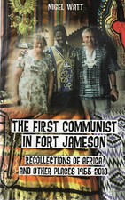 Nigel Watt SIGNED The First Communist in Fort Jameson Africa Rhodesia Zambia 1st