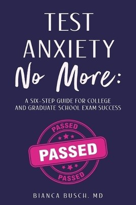 Bianca Busch Test Anxiety No More (Paperback)