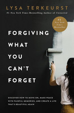 Forgiving What You Can'T Forget: Discover How to Move On, Make Peace with Painfu