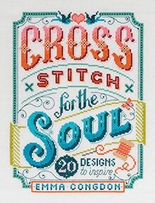 Cross Stitch for the Soul: 20 designs to inspire von Emm... | Buch | Zustand gut