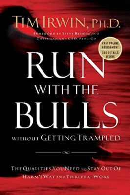 Run With the Bulls Without Getting Trampled: The Qualities You Need to Stay ...