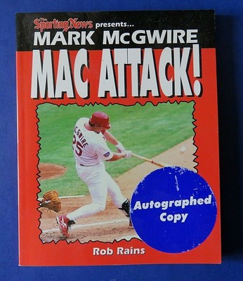 Sporting News MARK McGWIRE MAC ATTACK BOOK SIGNED By Rob Rains & Tim Forneris 