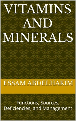Essam Abdelhakim Vitamins and Minerals (Taschenbuch) Medical E Books