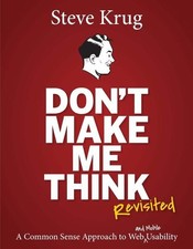 Dont Make Me Think, Revisited: A Common Sense...